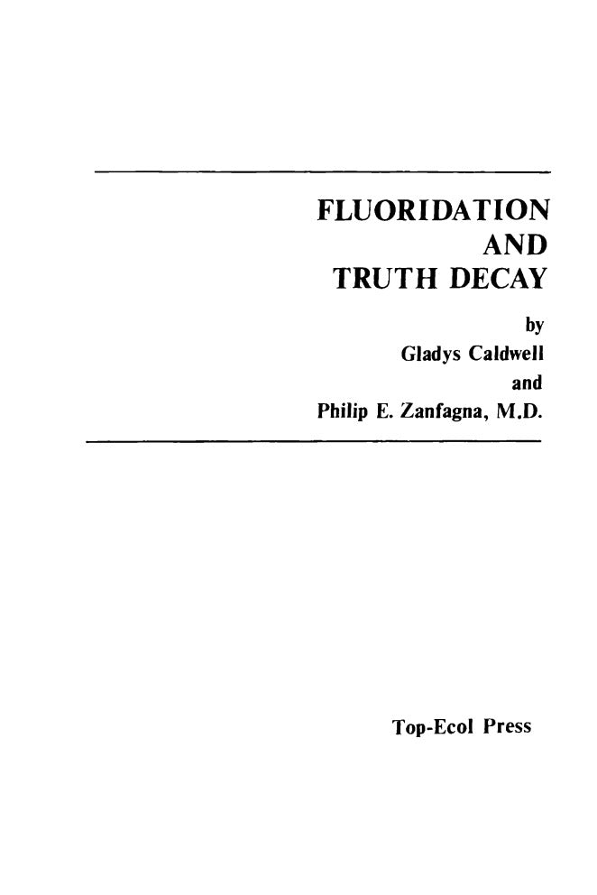 Fluoridation and Truth Decay by Gladys Caldwell and Philip E. Zanfagna