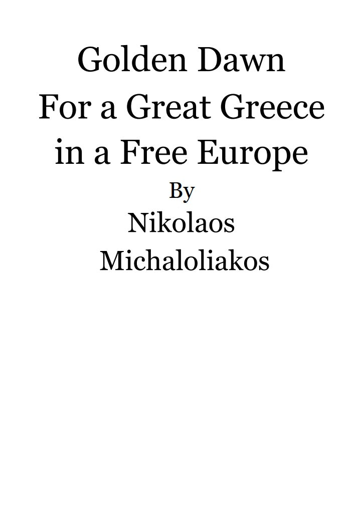 Golden Dawn For a Great Greece in a Free Europe by Nikolaos Michaloliakos