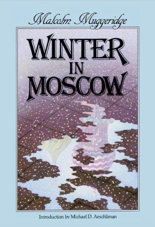 Winter in Moscow by Malcolm Muggeridge